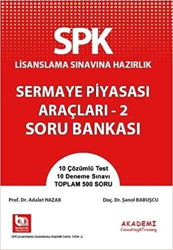 SPK Lisanslama Sınavına Hazırlık: Sermaye Piyasası Araçları - 2 Soru Bankası