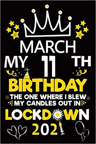 indir 2021 March My 11TH Birthday the one where I blew my candles out in lockdown Notebook: yellow notebook ,Happy Birthday turning 11 Years Old Gift Ideas ... great journals to write in , Card Alternative