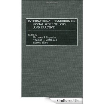 International Handbook on Social Work Theory and Practice [Kindle-editie]