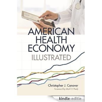 The American Health Economy Illustrated [Kindle-editie]
