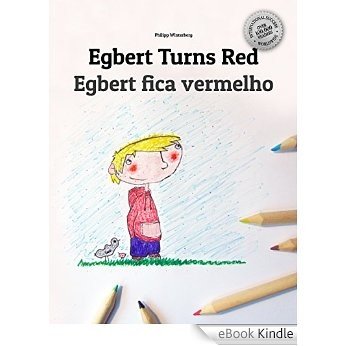 Egbert Turns Red/Egbert fica vermelho: Children's Book English-Portuguese (Brazil) (Bilingual Edition/Dual Language) (English Edition) [eBook Kindle]