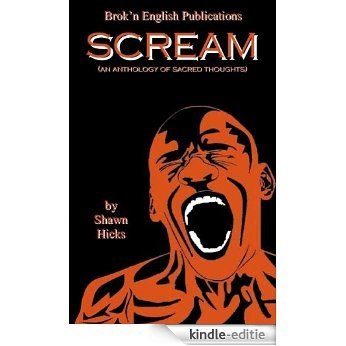 SCREAM (An Anthology of Sacred Thoughts) (English Edition) [Kindle-editie]