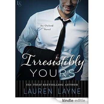Irresistibly Yours: An Oxford Novel [Kindle-editie]