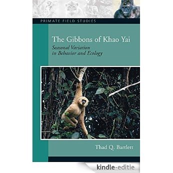 The Gibbons of Khao Yai: Seasonal Variation in Behavior and Ecology, CourseSmart eTextbook [Kindle-editie]