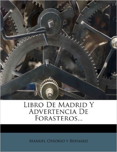 Libro de Madrid y Advertencia de Forasteros...