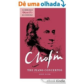 Chopin: The Piano Concertos (Cambridge Music Handbooks) [Print Replica] [eBook Kindle]