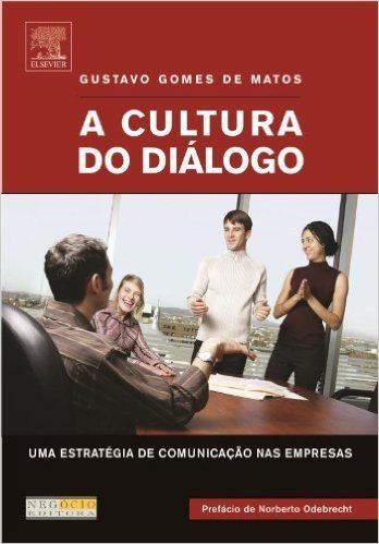 A Cultura Do Dialogo. Uma Estrategia De Comunicacao Nas Empresas