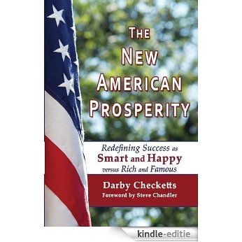 : The New American Prosperity: Redefining Success as Smart and Happy versus Rich and Famous (English Edition) [Kindle-editie]