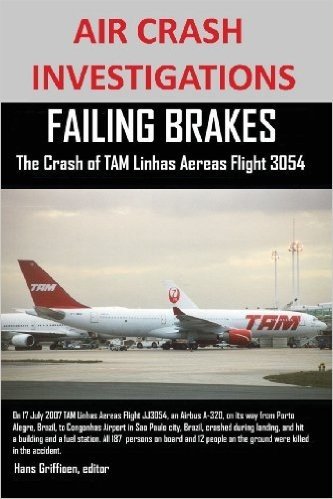 Air Crash Investigations Failing Brakes the Crash of Tam Linhas Aereas Flight Jj3054
