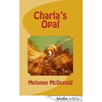 Charla's Opal (English Edition) [Kindle-editie]