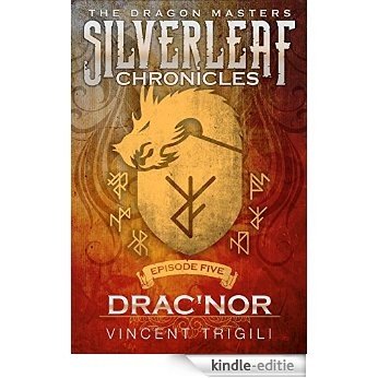 Drac'nor (The Silverleaf Chronicles Book 5) (English Edition) [Kindle-editie]