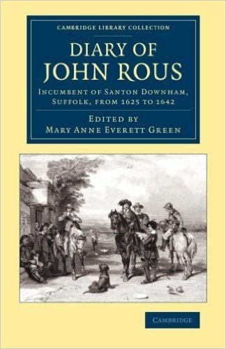 Diary of John Rous: Incumbent of Santon Downham, Suffolk, from 1625 to 1642