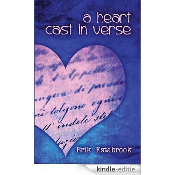 A Heart Cast in Verse (English Edition) [Kindle-editie]