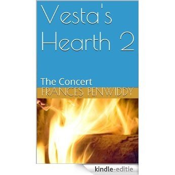 Vesta's Hearth 2: The Concert (English Edition) [Kindle-editie]