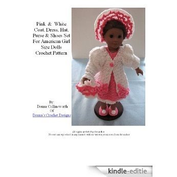 Complete Spring Time Outfit For American Girl Dolls or Like Sized Dolls Crochet Pattern (English Edition) [Kindle-editie]