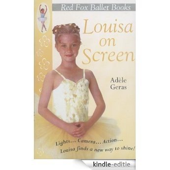 Louisa On Screen : Little Swan Ballet Book 5 [Kindle-editie]