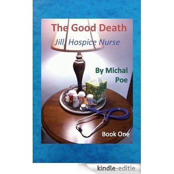Jill - Hospice Nurse, Book One: The Good Death (English Edition) [Kindle-editie]