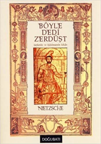 Böyle Dedi Zerdüşt: Herkesin ve Hiçkimsenin Kitabı