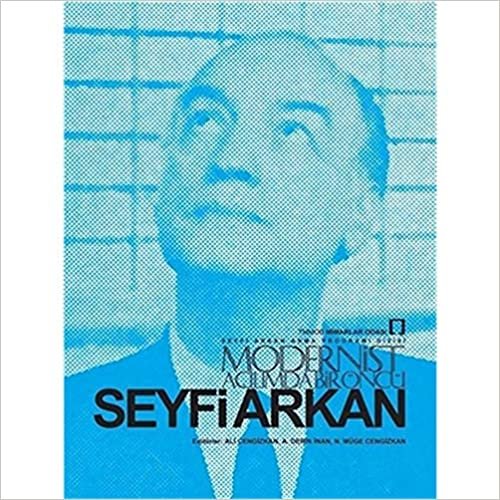Seyfi Arkan: Modernist Açılımda Bir Öncü