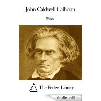 Works of John Caldwell Calhoun (English Edition) [Kindle-editie] beoordelingen