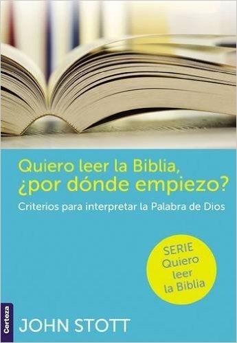 Quiero Leer La Biblia, Por Donde Empiezo?: Criterios Para Interpretar La Palabra de Dios baixar