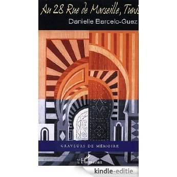 Au 28 Rue de Marseille, Tunis (Graveurs de mémoire) [Kindle-editie]