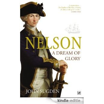 Nelson: A Dream of Glory [Kindle-editie]