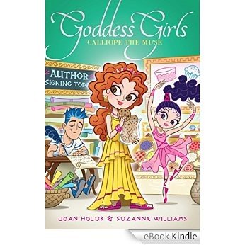 Calliope the Muse (Goddess Girls Book 20) (English Edition) [eBook Kindle]