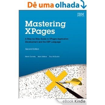 Mastering XPages: A Step-by-Step Guide to XPages Application Development and the XSP Language (IBM Press) [eBook Kindle] baixar