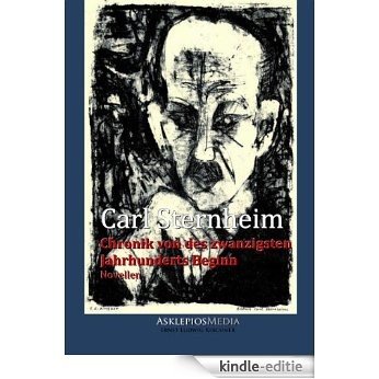 Chronik von des zwanzigsten Jahrhunderts Beginn: Novellen (German Edition) [Kindle-editie]