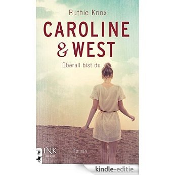 Caroline & West - Überall bist du (German Edition) [Kindle-editie]