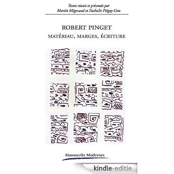 Robert Pinget - Matériau, Marges, Écritures (Manuscrits modernes) [Kindle-editie]