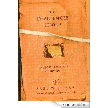 The Dead Emcee Scrolls: The Lost Teachings of Hip-Hop (English Edition) [Kindle-editie]
