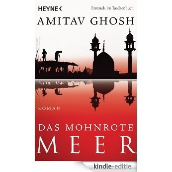 Das mohnrote Meer: Roman (Ibis-Trilogie 1) (German Edition) [Kindle-editie]