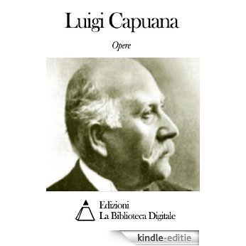 Opere di Luigi Capuana (Italian Edition) [Kindle-editie]