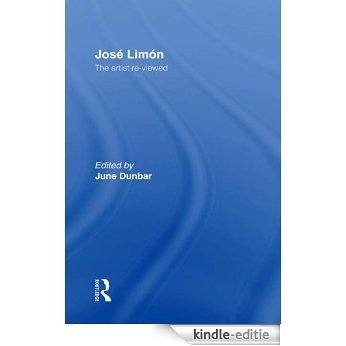 Jose Limon: An Artist Re-viewed (Choreography and Dance Studies Series) [Kindle-editie]