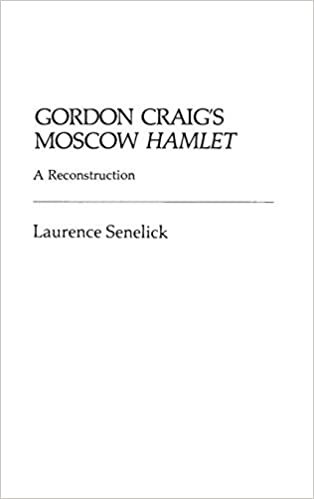 Gordon Craig's Moscow "Hamlet": A Reconstruction (Contributions in Drama & Theatre Studies)