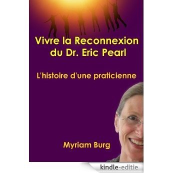 Vivre la reconnexion du Dr. Eric Pearl (French Edition) [Kindle-editie]