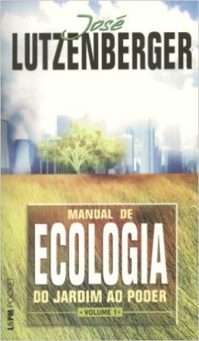 Manual De Ecologia. Do Jardim Ao Poder - Coleção L&PM Pocket