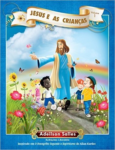 Jesus e as Crianças - Volume 1