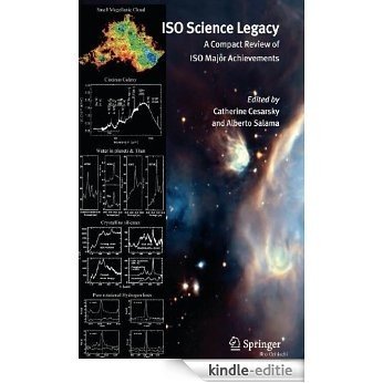 ISO Science Legacy: A Compact Review of ISO Major Achievements: Reprinted from "Space Science Reviews" Journal, V. [Kindle-editie]