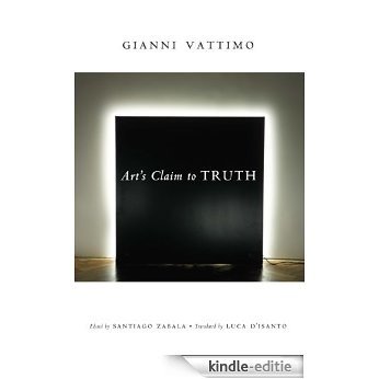 Art's Claim to Truth (Columbia Themes in Philosophy, Social Criticism, and the Arts) [Kindle-editie]