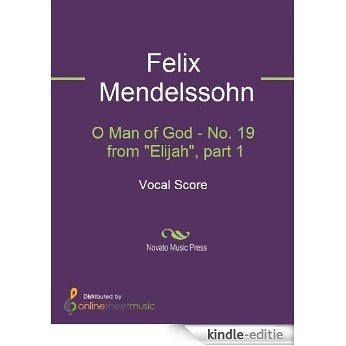 O Man of God - No. 19 from "Elijah", part 1 [Kindle-editie]