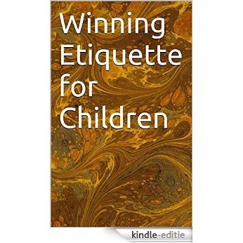 Winning Etiquette for Children: Ancient Chinese Style (English Edition) [Kindle-editie]