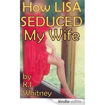 How Lisa Seduced My Wife (English Edition) [Kindle-editie]