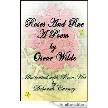 Roses and Rue A Poem by Oscar Wilde (English Edition) [Kindle-editie]