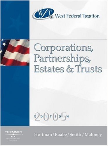 West's Federal Taxation 2005: Corporations, Partnerships, Estates and Trusts, Professional Version