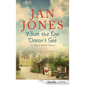 What the Eye Doesn't See (Flora Swift Mysteries Book 1) (English Edition) [Kindle-editie]