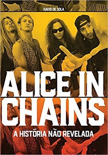 Alice in Chains. A História não Revelada baixar