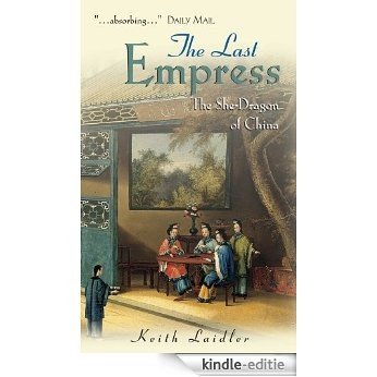 The Last Empress: The She-Dragon of China [Kindle-editie]